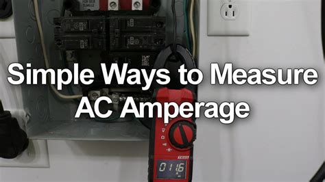 how to tell the amperage of an electrical box|how to check amperage level.